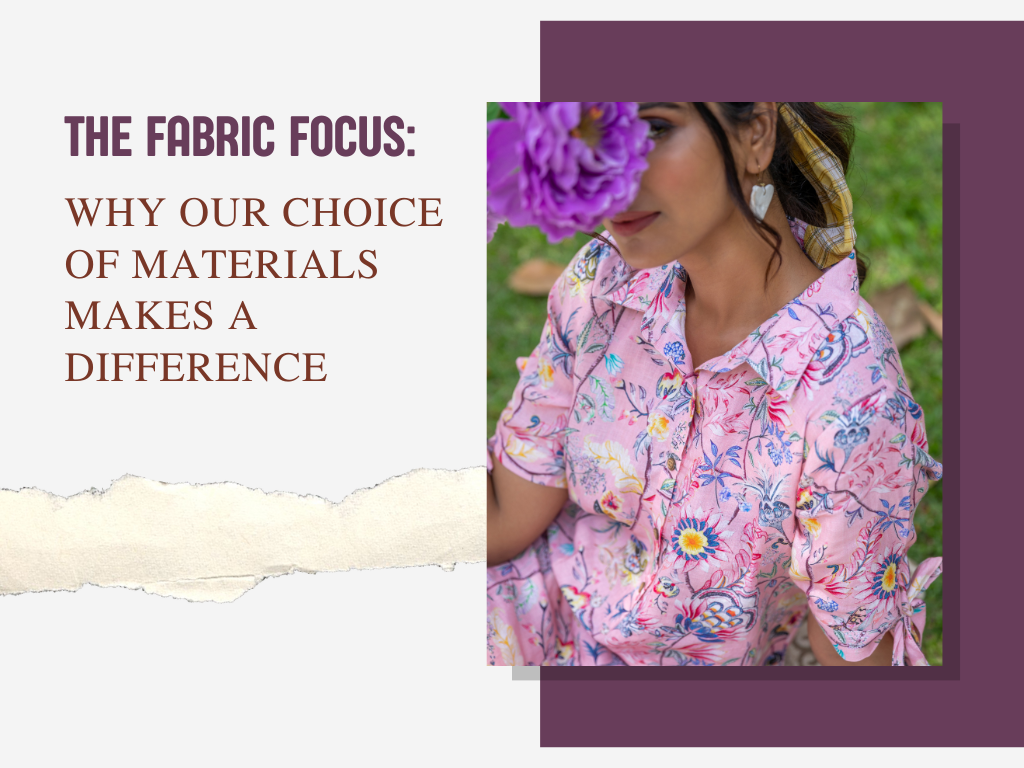 The Fabric Focus: Why Our Choice of Materials Makes a Difference