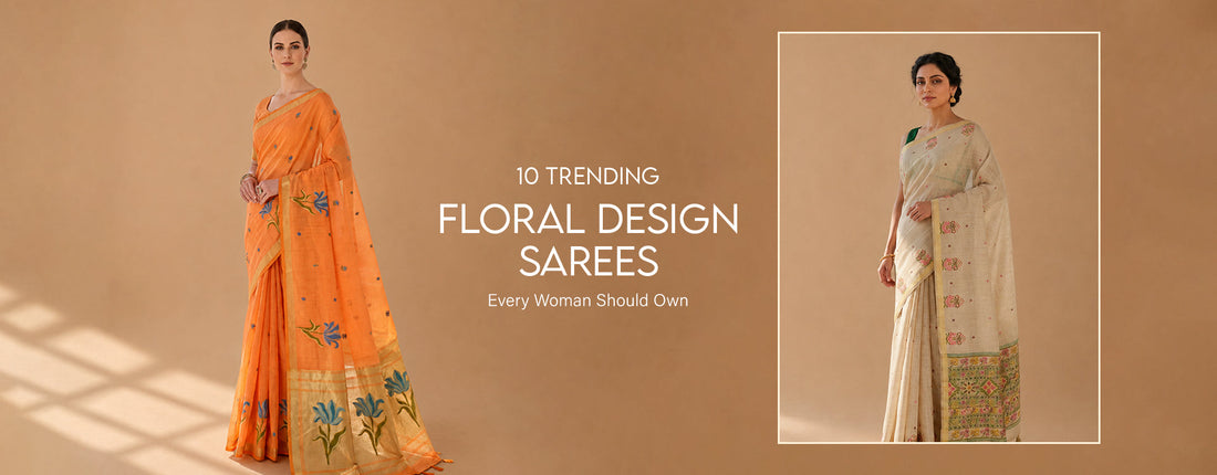 10 Floral Design Sarees Every Woman Should Own