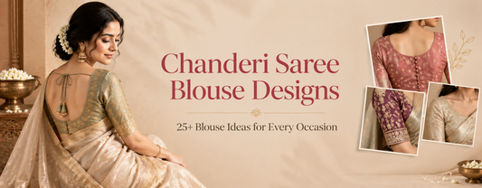 Chanderi Saree Blouse Designs: 25+ Blouse Ideas for Every Occasion