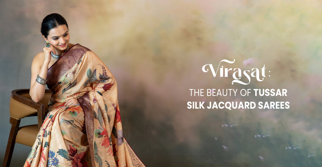 Introducing "VIRASAT": The Beauty of Tussar Silk Jacquard Sarees - Yuvani