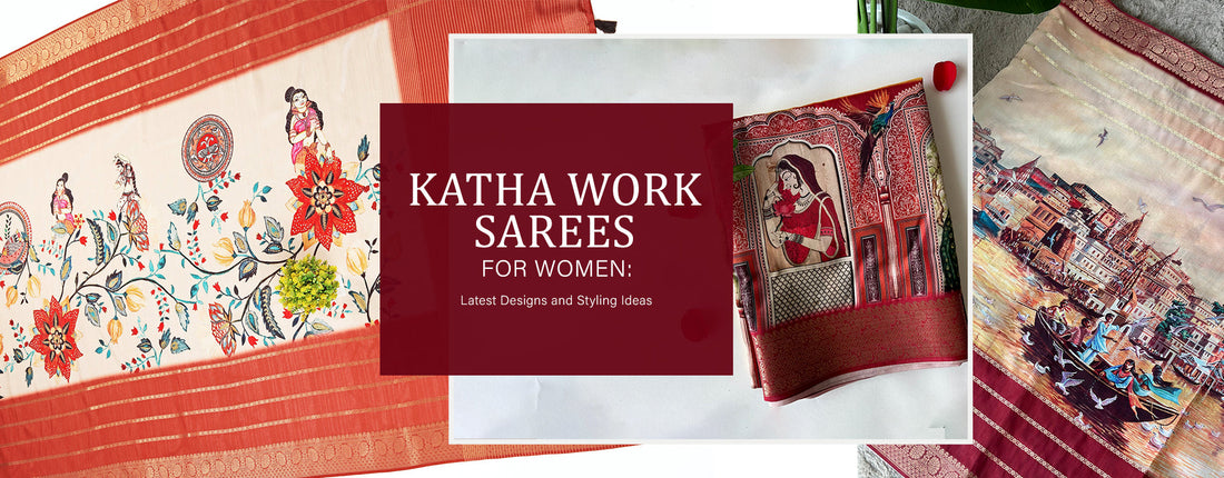 Katha Work Sarees for Women: Latest Designs and Styling Ideas 