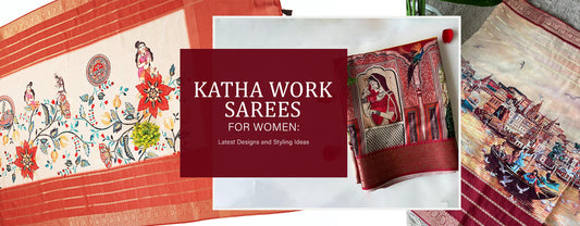 Katha Work Sarees for Women: Latest Designs and Styling Ideas 