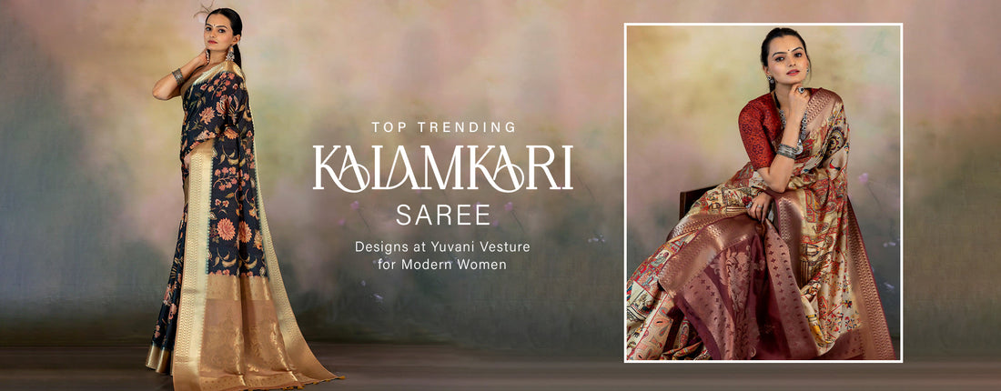 Top Trending Kalamkari Saree Designs at Yuvani Vesture for Modern Women