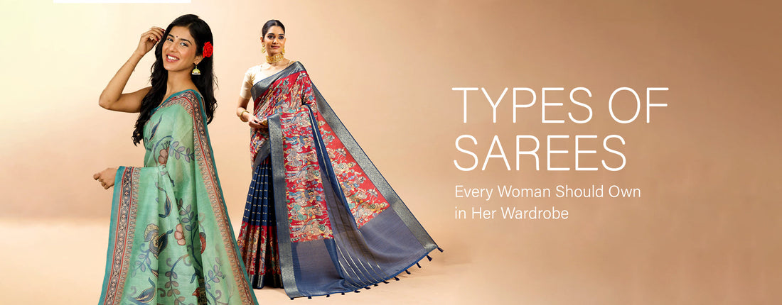 Types of Sarees Every Woman Should Own in Her Wardrobe