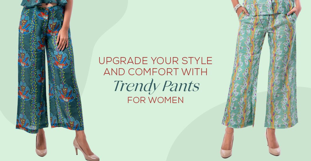 Upgrade Your Style and Comfort with Trendy Pants for Women | Vogzy – Yuvani